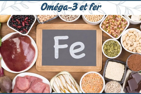 Oméga-3 et fer : interaction, synergie et conseils de prise