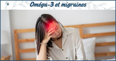 Oméga 3 et migraine : mécanismes, dosage et conseils pratiques