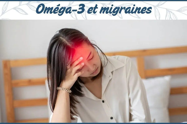 Oméga 3 et migraine : mécanismes, dosage et conseils pratiques