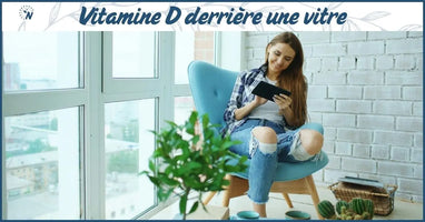 La vitamine D passe-t-elle à travers une vitre ?