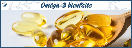 Oméga 3 : bienfaits indispensables pour l'organisme