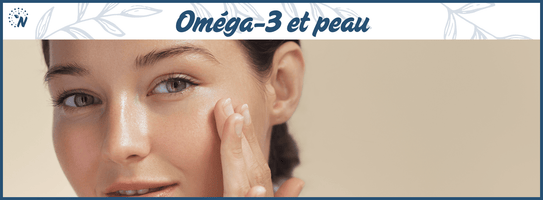 Oméga 3 et peau : bienfaits, mécanisme et résultats