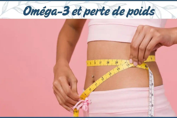 Oméga 3 et perte de poids : comment ces acides gras soutiennent la perte de poids durablement