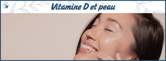 Vitamine d et peau : bienfaits pour une santé cutanée éclatante