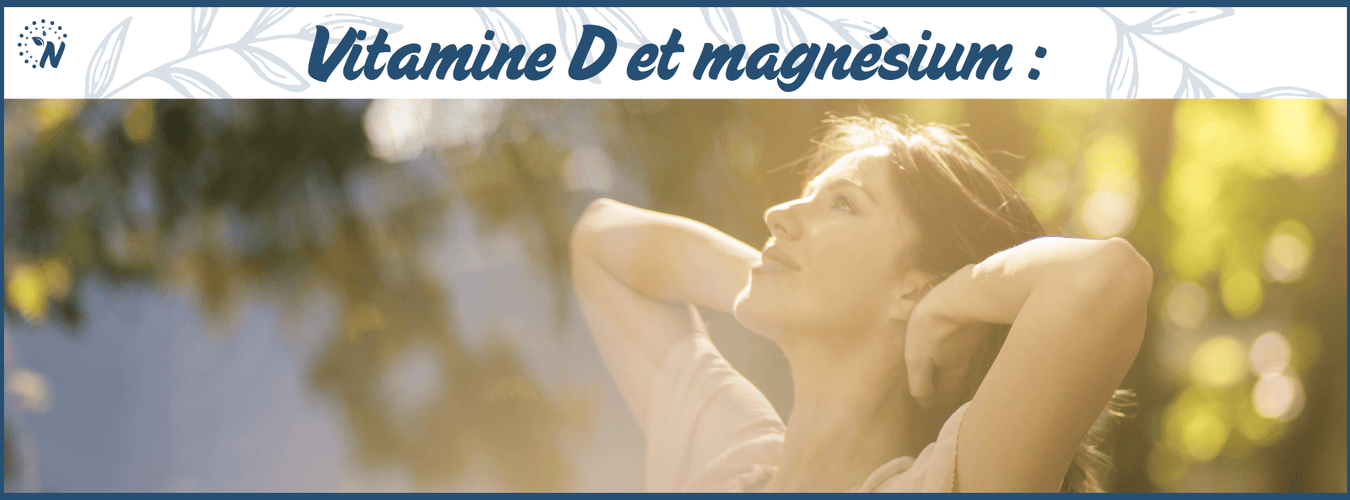 Vitamine D et Magnésium : duo indispensable pour votre santé optimale !